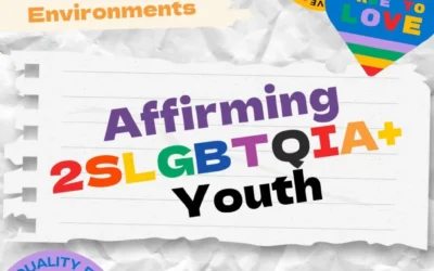 Creating Affirming Environments for 2SLGBTQ+ Youth