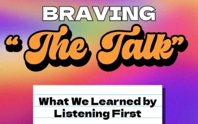 Braving “The Talk”: What We Learned from Listening First