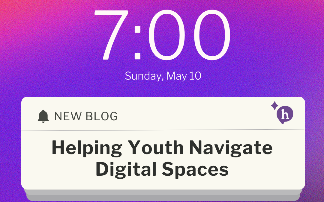 Helping Youth Navigate Digital Spaces